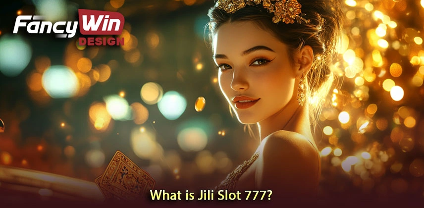 What is Jili Slot 777?